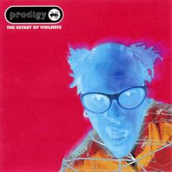 The Prodigy : The Extasy of Violence